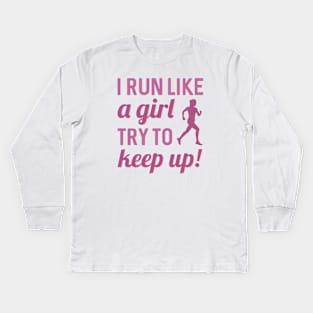 I Run Like A Girl Kids Long Sleeve T-Shirt